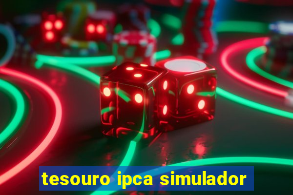 tesouro ipca simulador